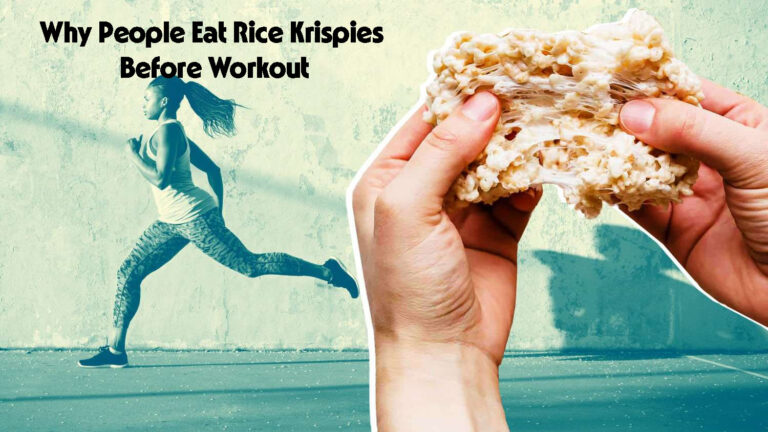 Why People Eat Rice Krispies Before Workout : 2024